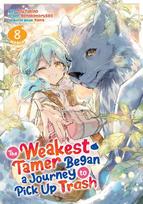 The Weakest Tamer Began a Journey to Pick Up Trash (Light Novel) Vol. 14