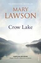 Crow Lake: FROM THE BOOKER PRIZE LONGLISTED AUTHOR OF A TOWN CALLED SOLACE