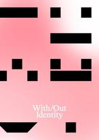With/Out Identity: Zur Frage von Identitätskonstruktionen in Raum, Erbe und Communities