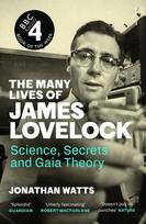The Many Lives of James Lovelock: Science, Secrets and Gaia Theory