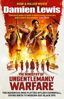 The Ministry of Ungentlemanly Warfare, now a Major Guy Ritchie Film: The Mavericks Who Plotted Hitlers Downfall, Giving Birth To Modern-Day Black Ops