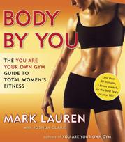 Body by You: The You Are Your Own Gym Guide to Total Womens Fitness