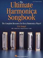 The Ultimate Harmonica Songbook Sheet Music for Beginners and Advanced Players 114 Songs in Blues, Rock, Pop and Folk Easy Tabs for 10-Hole Diatonic Harmonica Essential Music Book
