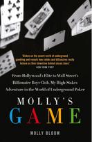 Molly's Game. Film Tie-In: From Hollywood's Elite to Wall Street's Billionaire Boys Club, My High-Stakes Adventure in the World of Underground Poker