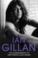 Ian Gillan - The Autobiography of Deep Purples Lead Singer