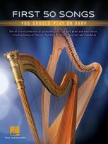 First 50 Songs You Should Play on Harp Easy Sheet Music for Pedal and Lever Harps Classical, Pop and Broadway Arrangements Beginner Harp Music Book with Popular Songs