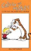 Calvin And Hobbes Volume 2: One Day the Wind Will Change : The Calvin & Hobbes Series