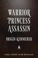 Warrior Princess Assassin (Deluxe Limited Edition): A Novel