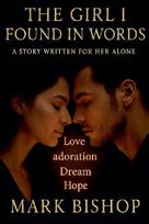 The Girl I Found in Words: A Story Written for Her Alone