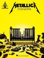 Metallica - 72 Seasons: Guitar Recorded Versions Transcriptions with Notes and Tab Plus Lyrics