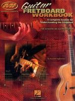 Guitar Fretboard Workbook - 2nd Edition Music Theory and Scale Training Learn Chords, Scales and Improvisation Beginner to Advanced Guitar Method