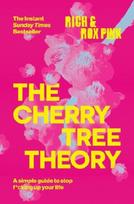 THE CHERRY TREE THEORY: A Simple Guide to Stop F*cking Up Your Life