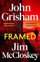 FRAMED: John Grishams Astonishing True Crime Stories of Wrongful Convictions