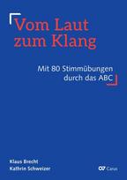 Vom Laut zum Klang: Mit 144 Stimmübungen durch das ABC