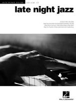 Late Night Jazz Jazz Piano Solos Volume 27 24 Smooth and Sophisticated Jazz Classics for Solo Piano Includes Autumn Leaves, Smoke Gets in Your Eyes, Bewitched, on Green Dolphin Street and More