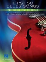 First 50 Blues Songs You Should Play on Guitar Chords, Tabs and Lyrics for Beginners and Intermediate Players Learn Pride and Joy, the Thrill Is Gone, Bad to the Bone and More