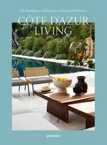 Côte d'Azur Living: The Residences and Interiors of the French Riviera