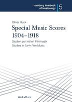 Special Music Scores 1904-1918  : Studien zur frühen Filmmusik/Studies in Early Film Music