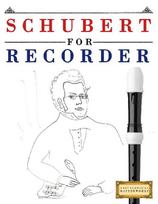 Schubert for Recorder: 10 Easy Themes for Recorder Beginner Book
