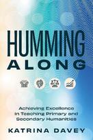 Humming Along: Achieving Excellence in Teaching Primary and Secondary Humanities