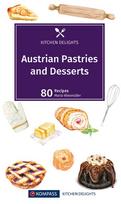 Austrian Pastries and Desserts: Die beliebtesten Mehlspeisen-Rezepte der Österreichischen Küche. Englische Ausgabe