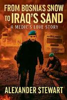 From Bosnias Snow to Iraqs Sand: A Medics Love Story