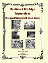 Denticle & Die Edge Impressions Morgan Dollar Attribution Guide