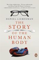 The Story of the Human Body: Evolution, Health and Disease