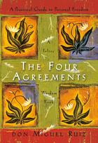 The Four Agreements: A Practical Guide to Personal Freedom