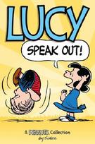 Lucy: Speak Out!: A Peanuts Collection Volume 12