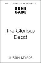 The Glorious Dead: Darkly humorous and riveting new novel from bestselling author