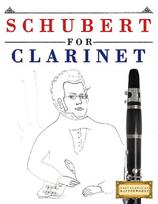 Schubert for Clarinet: 10 Easy Themes for Clarinet Beginner Book