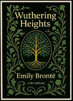 Emily Brontë: Wuthering Heights (English Edition)