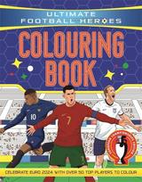 Ultimate Football Heroes Colouring Book: The perfect World Book Day book for young football fans - Revised & Updated Euro 2024 Edition