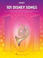 101 Disney Songs for Horn Sheet Music Songbook Solo Instrumental Folio for All Levels Includes Let It Go, a Whole New World, Beauty and the Beast and More