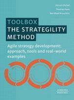 The Strategility Method: Agile strategy development: approach, tools and real-world examples