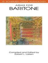 Various Composers Arias for Baritone G. Schirmer Opera Anthology Vocal Collection with Piano Accompaniment Classical Opera Sheet Music for Baritone Voice Essential Songbook for Performers