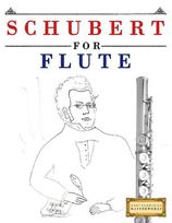 Schubert for Flute: 10 Easy Themes for Flute Beginner Book