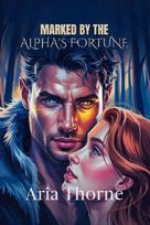 Marked by the Alphas Fortune: Billionaire wolf shifter romance