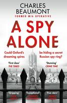 A Spy Alone: The gripping spy thriller perfect for fans of Slow Horses