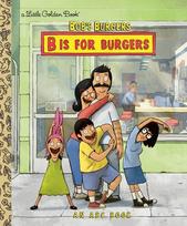 Bobs Burgers: B Is for Burgers: An ABC Book