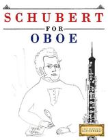 Schubert for Oboe: 10 Easy Themes for Oboe Beginner Book