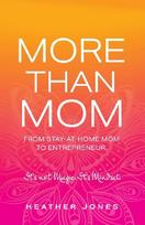 More Than Mom: From Stay-at-Home Mom to Entrepreneur
