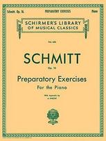 Preparatory Exercises, Op. 16: Schmitt - Preparatory Exercises, Op. 16 Schirmer Library of Class