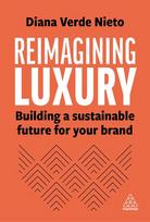 Reimagining Luxury: Building a Sustainable Future for Your Brand