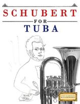 Schubert for Tuba: 10 Easy Themes for Tuba Beginner Book