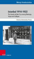 Istanbul 1914-1922: The Greeks of the City among Shortage, Hope and Collapse