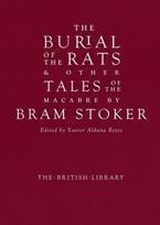 The Burial of the Rats: And Other Tales of the Macabre by Bram Stoker