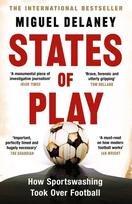 States of Play: How Sportswashing Took Over Football | The International Bestseller & Winner of the Football Book of the Year Award