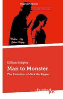 Man to Monster: The Evolution of Jack the Ripper